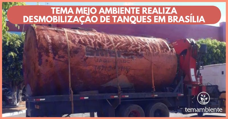 TEMA MEIO AMBIENTE REALIZA DESMOBILIZAÇÃO DE TANQUES EM BRASÍLIA